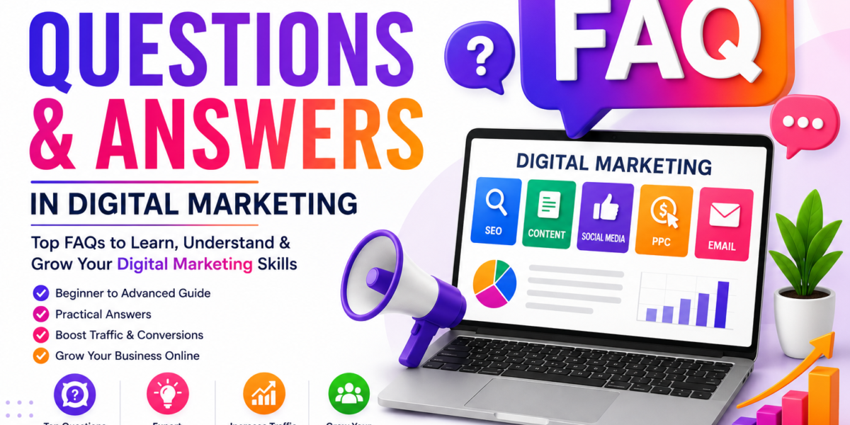 Most frequently asked questions & answers in Digital Marketing